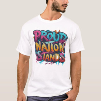 Proud Nation Stands t,shirt T-Shirt