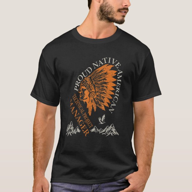 Proud Native American Job Technical Project Manage T-Shirt (Front)
