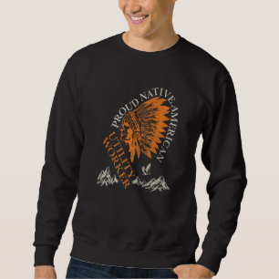 Proud Native American Job Utility Worker   Sweatshirt