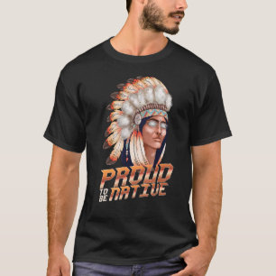 Proud Native Indigenous People American Tribal Cul T-Shirt