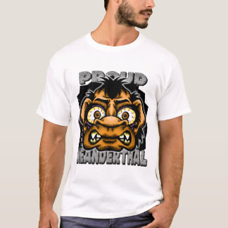 Proud Neanderthal T-Shirt