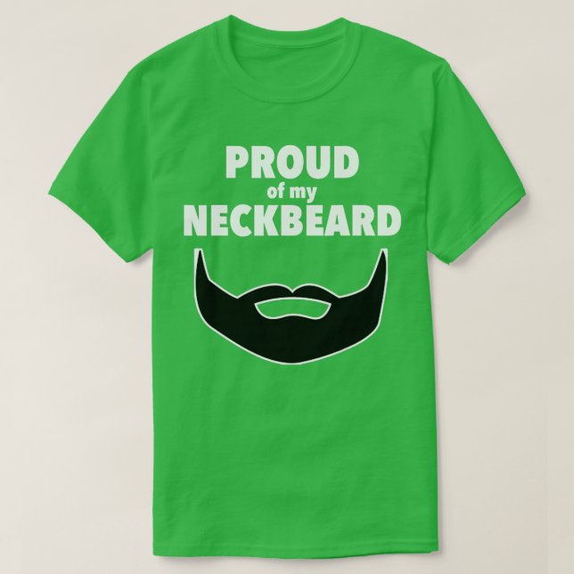Proud Neckbeard Neck Beard  T-Shirt (Design Front)