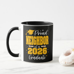 Proud Neighbour Of A Class Of 2026 Graduate Mug