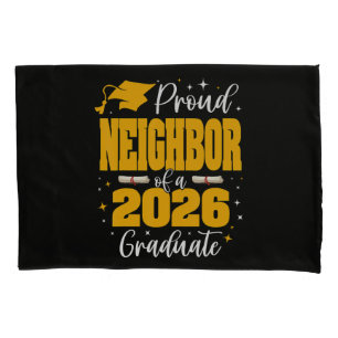 Proud Neighbour Of A Class Of 2026 Graduate Pillowcase