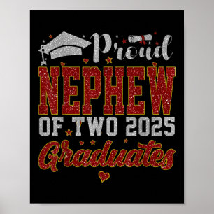 Proud Nephew Of Two 2025 Graduates Mother Cl Of 20 Poster