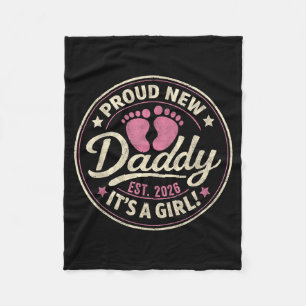 Proud New Dad a Girl Est 2026 First Time Dad Fleece Blanket