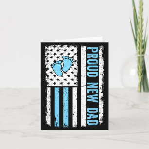Proud New Dad For Men Funny Fathers Day New Boy Ba Card