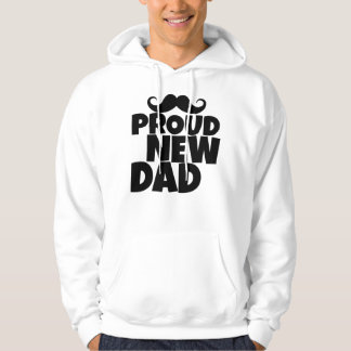Proud New Dad | Funny First Time Dad Hoodie