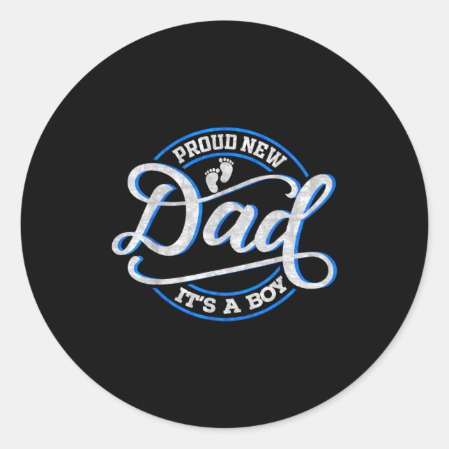 Proud New Dad It's A Boy Funny First Time Dad  Classic Round Sticker (Front)