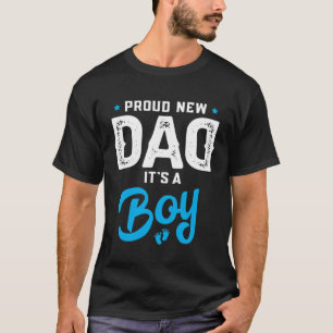 Proud New Dad Its A Boy Promoted to Daddy Gender R T-Shirt
