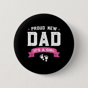 Proud New Dad Its A Girl Cute Baby Father's Day Ap 6 Cm Round Badge