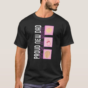 Proud New Dad It's A Girl Cute Pacifier Fathers Da T-Shirt