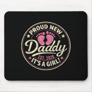 Proud new dad i'ts a girl est 2026 first time dad mouse pad