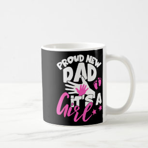 Proud New Dad It's A Girl Funny Pregnancy First Ti Coffee Mug