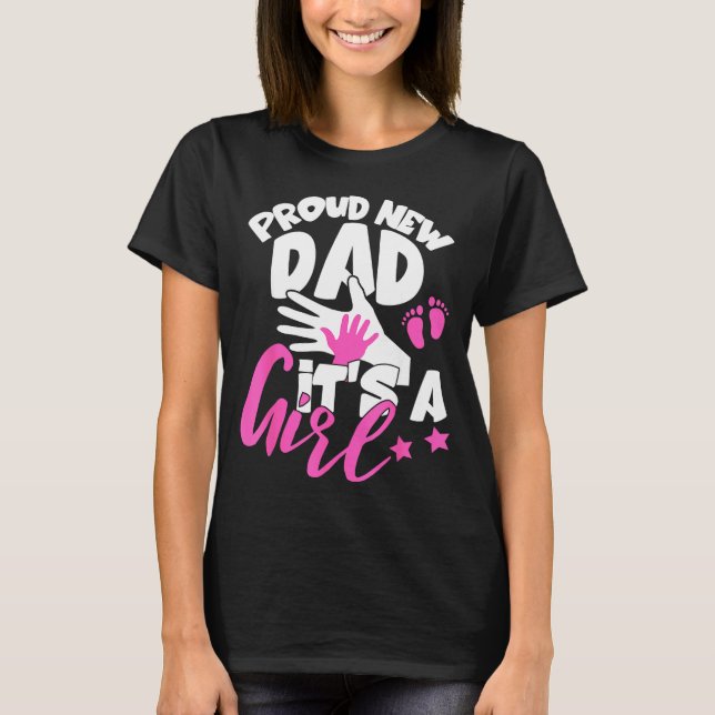 Proud New Dad It's A Girl Funny Pregnancy First Ti T-Shirt (Front)