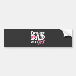 Proud New Dad It's a Girl Gender Reveal Dad To Be  Bumper Sticker