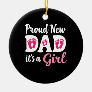 Proud New Dad It's a Girl Gender Reveal Dad To Be Ceramic Ornament