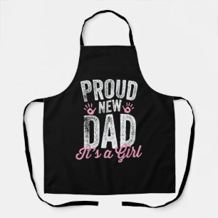 Proud New Dad It's A Girl Gifts Father to be Soon Apron