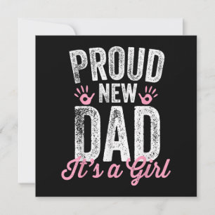 Proud New Dad It's A Girl Gifts Father to be Soon Invitation