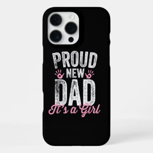 Proud New Dad It's A Girl Gifts Father to be Soon iPhone 16 Pro Max Case