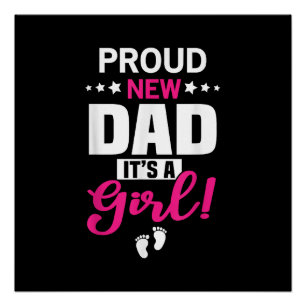 Proud New Dad It's A Girl Poster