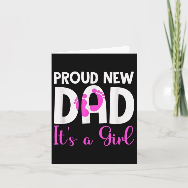 Proud New Dad. It's A Girl Soon To Be Dad Father's Card (Front)