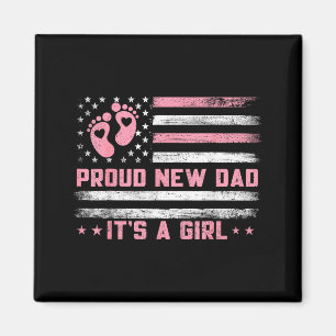 Proud New Dad New Girl Baby Ft Fathers Day Magnet