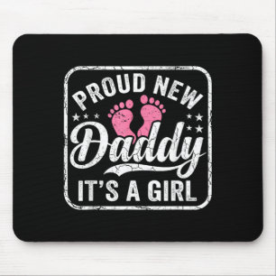 Proud New Daddy A Girl First Time Father Dad to Be Mouse Pad