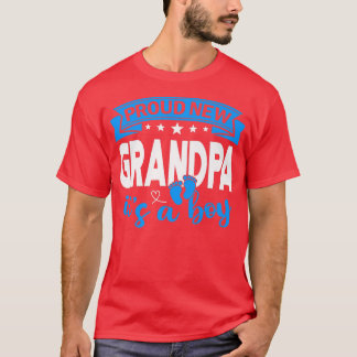 Proud New Grandpa It's A Boy Gender Reveal Men Wom T-Shirt