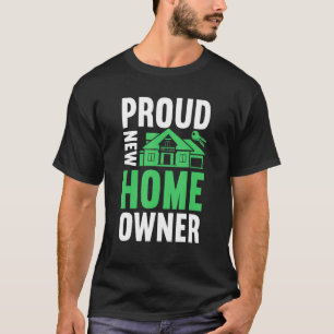 Proud New Homeowner 7 T-Shirt