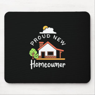 Proud New Homeowner Mouse Pad