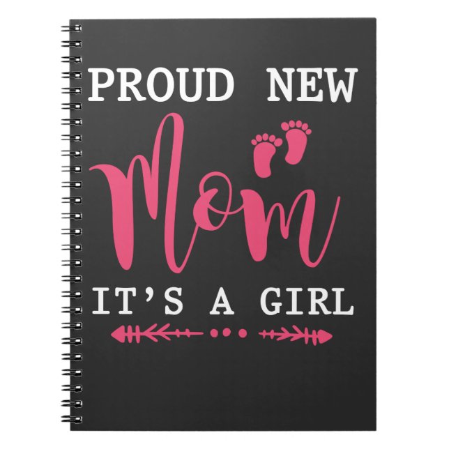 Proud new Mother of a Girl Newborn Baby Mum Notebook (Front)
