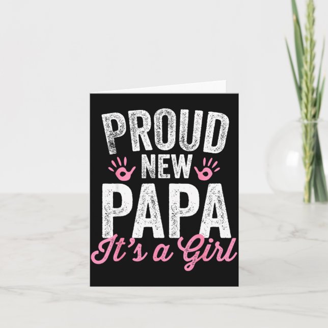 Proud New Papa It's A Girl Father Soon To Be Dad  Card (Front)