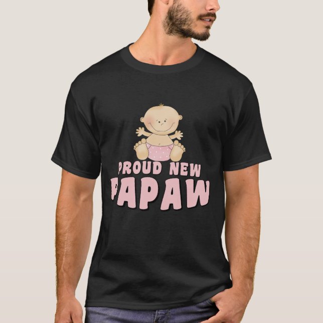 PROUD NEW Papaw Girl T-Shirt (Front)