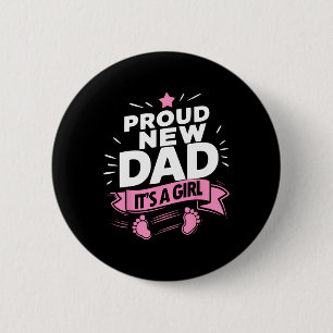 Proud New Soon To Be Dad Girl Shirt New Dad First 6 Cm Round Badge