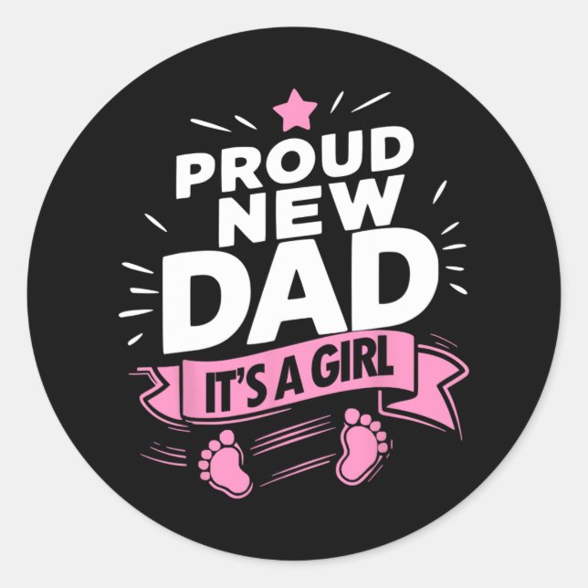 Proud New Soon To Be Dad Girl Shirt New Dad First  Classic Round Sticker (Front)