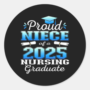 Proud Niece Cl Of 2025 Nursing Graduate Nurse Classic Round Sticker