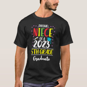 Proud Niece of a Class of 2023 5th Grade Graduate T-Shirt