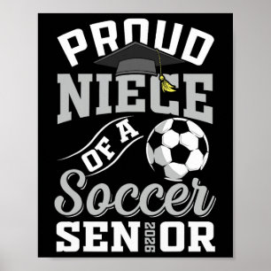Proud Niece Of A Soccer Senior Cl Of 2026 Graduati Poster