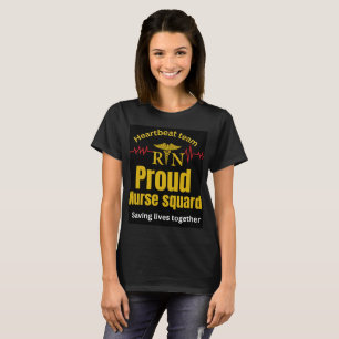 Proud Nurse Squad RN Graduation Shirt   Heart Beat