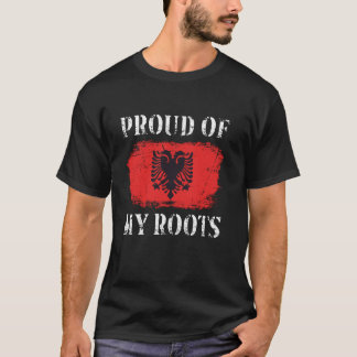 Proud Of My Albanian Roots Albanian Flag Albania T-Shirt