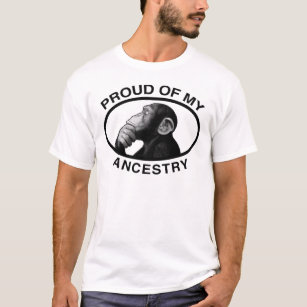Proud Of My Ancestry Chimp T-Shirt