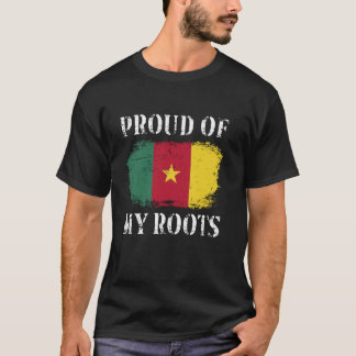Proud Of My Cameroonian Roots Cameroonian Flag Cam T-Shirt