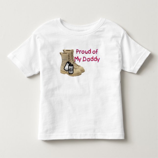 Proud Of My Daddy (Army) Toddler T-Shirt (Front)