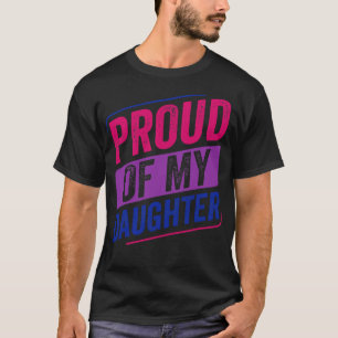 Proud Of my Daughter Bi Pride Bisexual Bisexuality T-Shirt