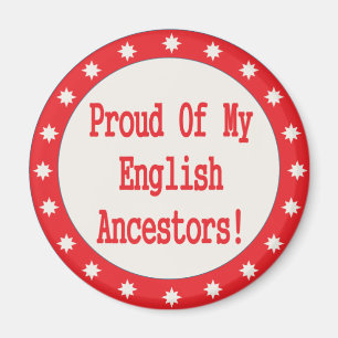 Proud Of My English Ancestors Magnet