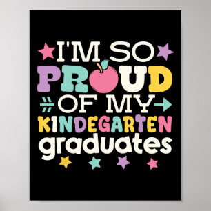 Proud Of My Kindergarten Graduate Last Day Of Scho Poster