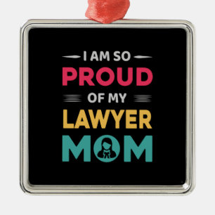 Proud Of My Lawyer Mum Metal Ornament