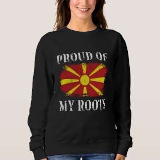 Proud Of My Macedonian Roots Macedonian Flag North Sweatshirt