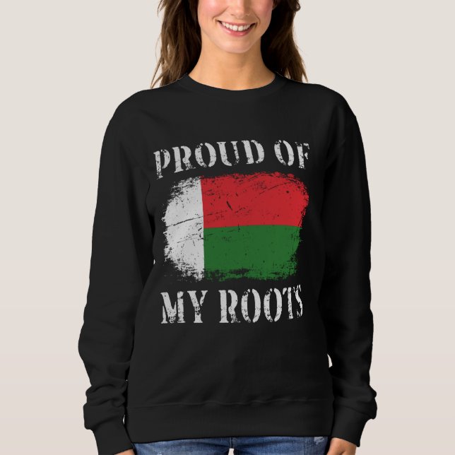 Proud Of My Malagasy Roots Malagasy Flag Madagasca Sweatshirt (Front)